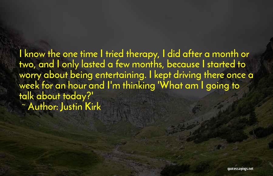 M The Only One Quotes By Justin Kirk