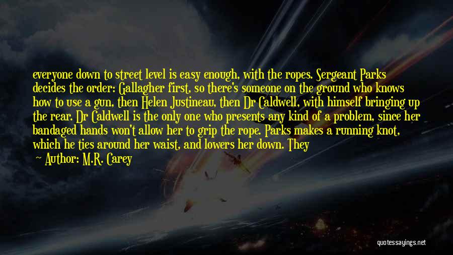 M The Only One Quotes By M.R. Carey