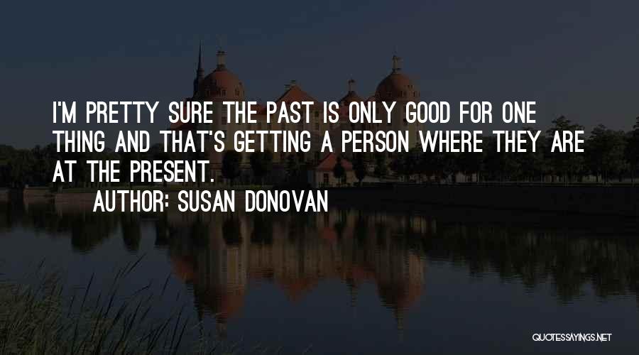 M The Only One Quotes By Susan Donovan