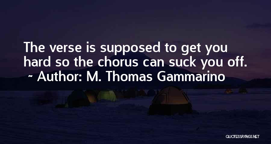 M. Thomas Gammarino Quotes 177556