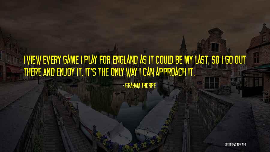 M Thorpe Quotes By Graham Thorpe M Thorpe Quotes By Graham Thorpe