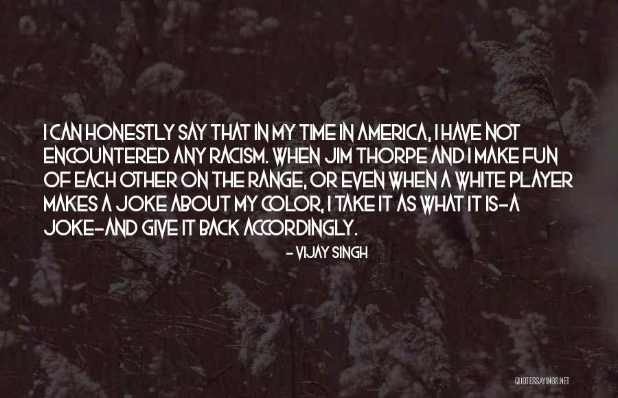 M Thorpe Quotes By Vijay Singh M Thorpe Quotes By Vijay Singh