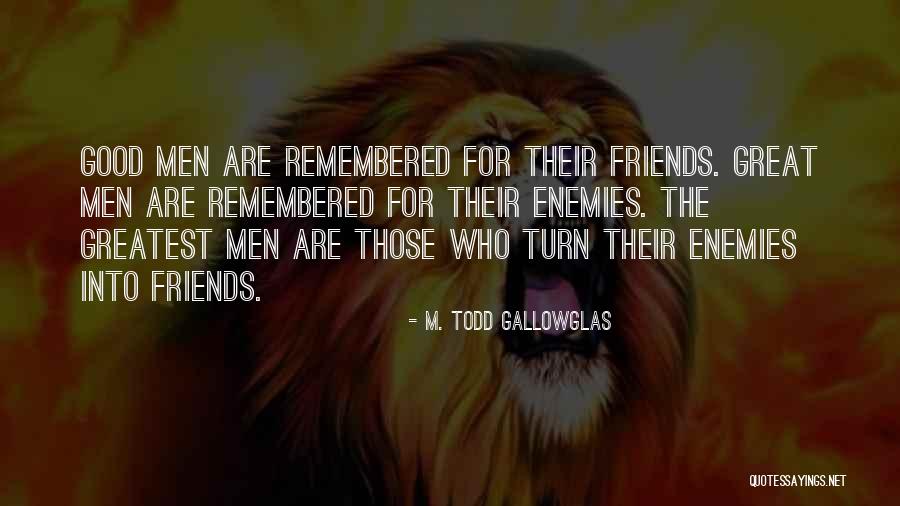 M. Todd Gallowglas Quotes 1549405