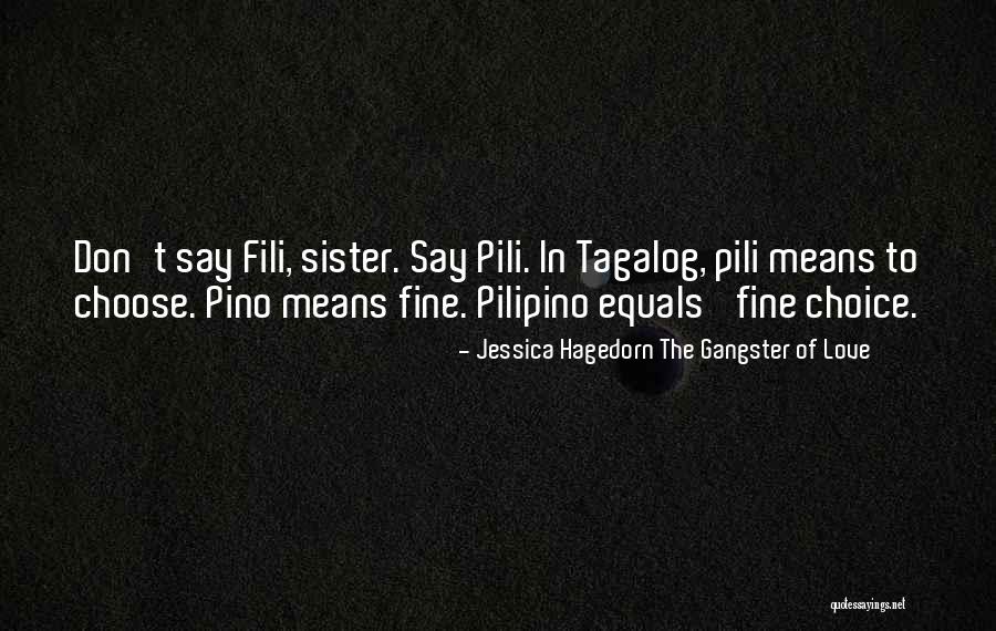 M U Tagalog Quotes By Jessica Hagedorn The Gangster Of Love M U Tagalog Quotes By Jessica Hagedorn The Gangster Of Love