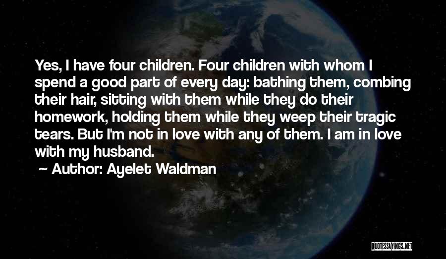 M. Waldman Quotes By Ayelet Waldman