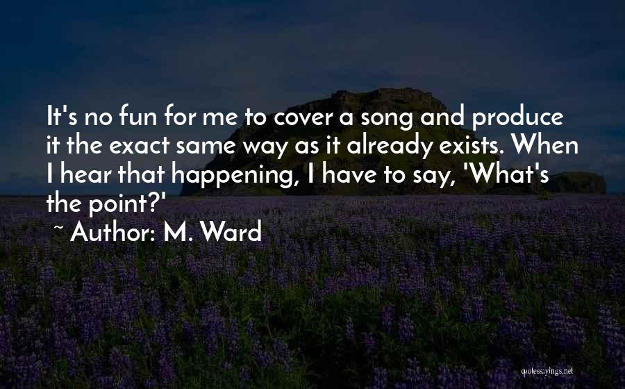 M. Ward Quotes 819310