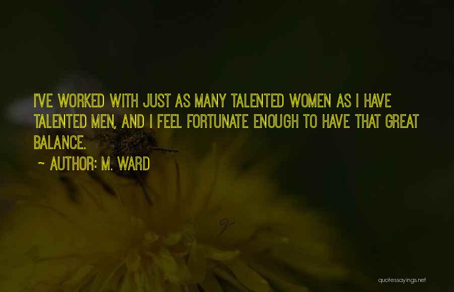 M. Ward Quotes 824093