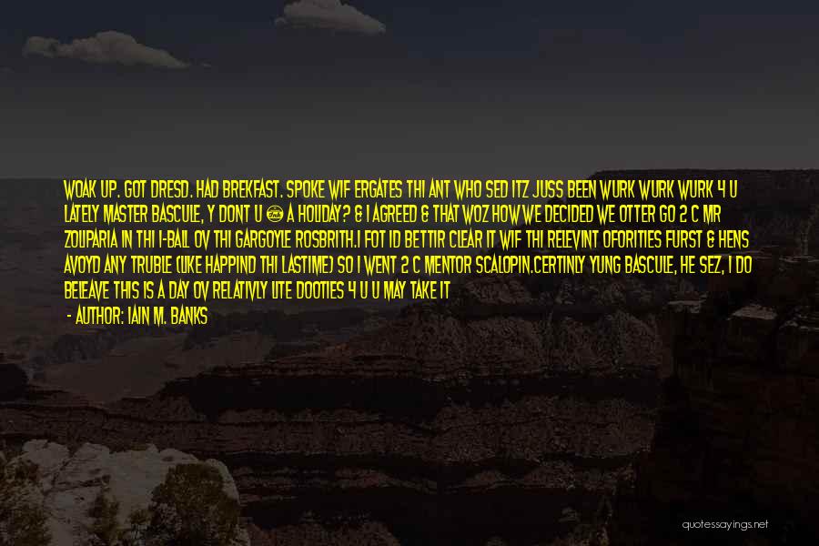 M.y.o.d Quotes By Iain M. Banks