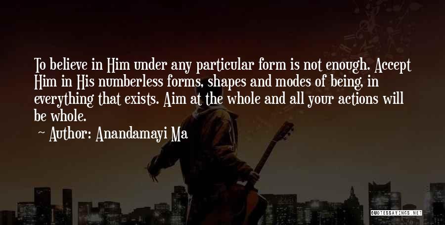 Ma Anandamayi Quotes By Anandamayi Ma