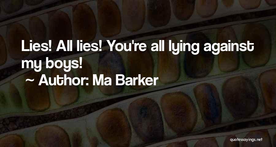 Ma Barker Quotes 1425753