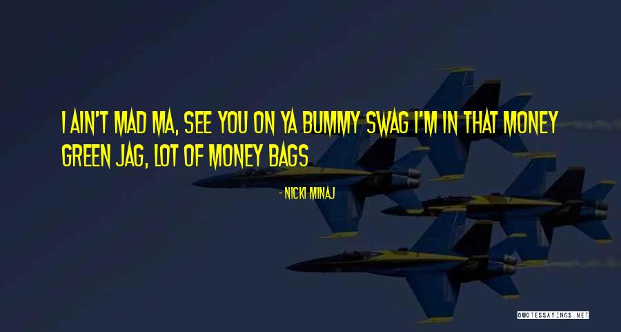 Ma Money Quotes By Nicki Minaj Ma Money Quotes By Nicki Minaj