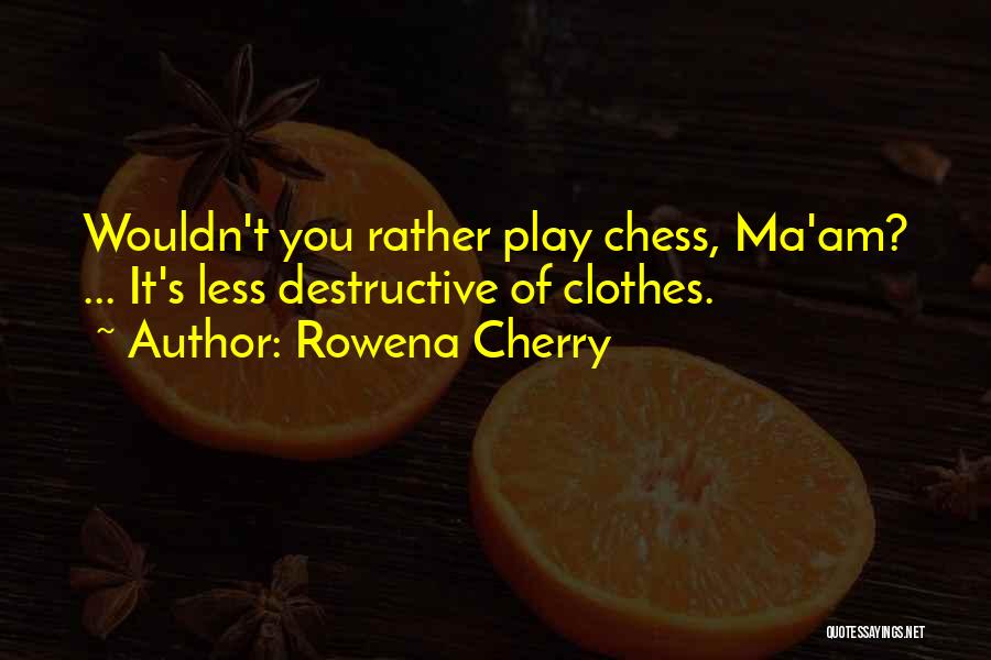 Ma Quotes By Rowena Cherry