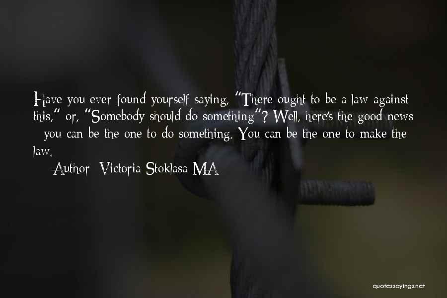 Ma Quotes By Victoria Stoklasa MA