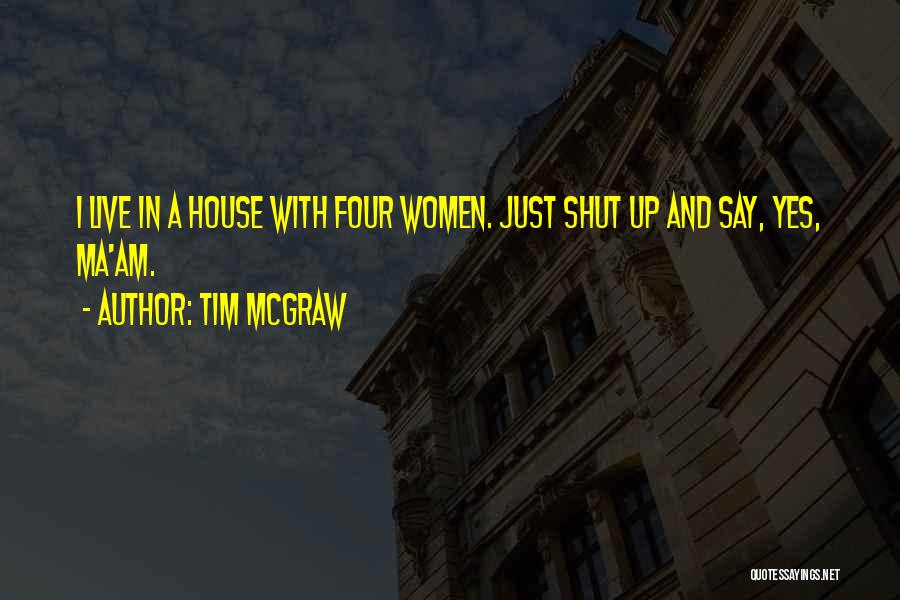 Ma'am Quotes By Tim McGraw