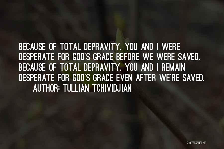 Maamar Veyadaata Quotes By Tullian Tchividjian