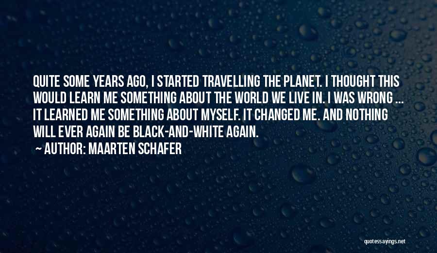 Maarten Schafer Quotes 908150