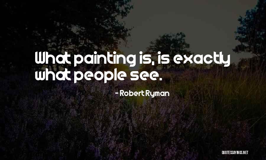 Maaseudun Quotes By Robert Ryman Maaseudun Quotes By Robert Ryman