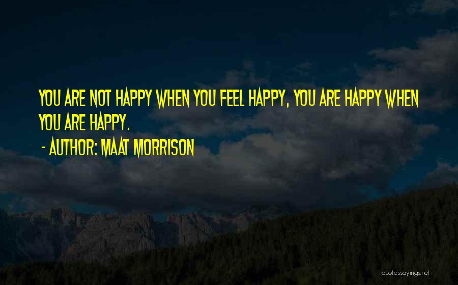 Maat Morrison Quotes 846314