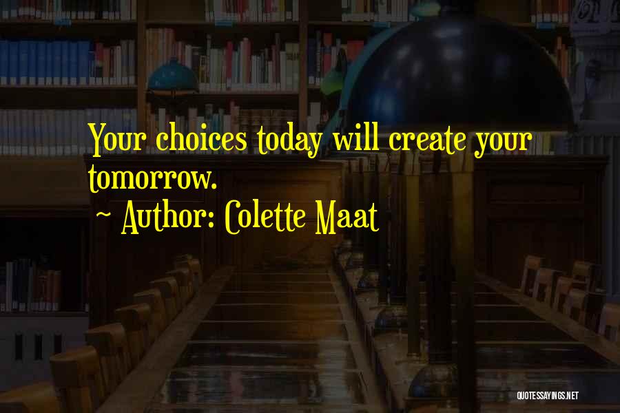 Maat Quotes By Colette Maat