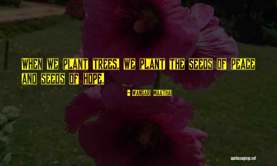 Maathai Quotes By Wangari Maathai Maathai Quotes By Wangari Maathai