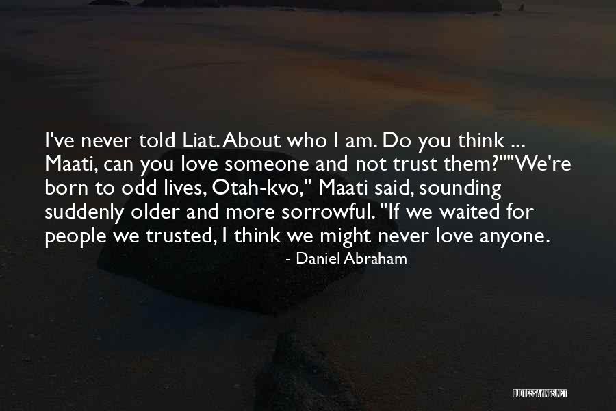 Maati Quotes By Daniel Abraham Maati Quotes By Daniel Abraham
