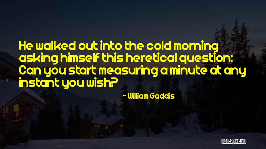 Maatouk Jamal Dr Wellmont Quotes By William Gaddis