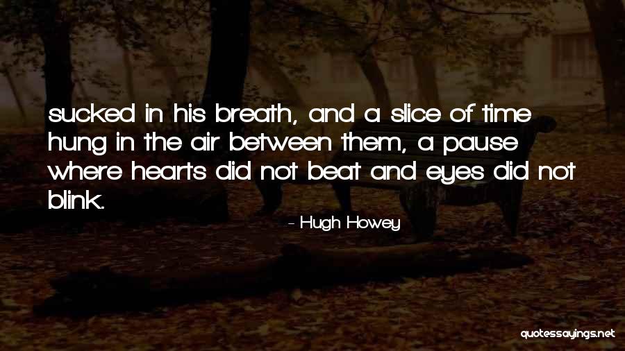 Mabuti Ng Puso Sa Kapwa Quotes By Hugh Howey