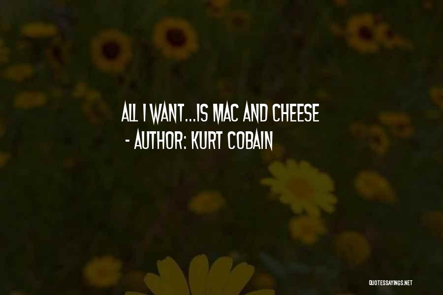 Mac And Cheese Quotes By Kurt Cobain