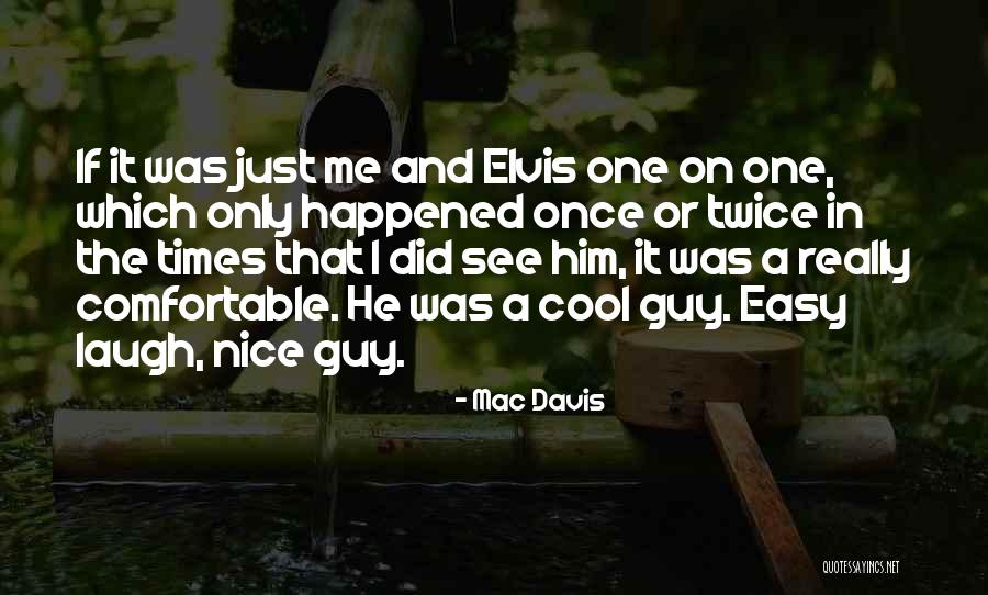 Mac And Me Quotes By Mac Davis Mac And Me Quotes By Mac Davis