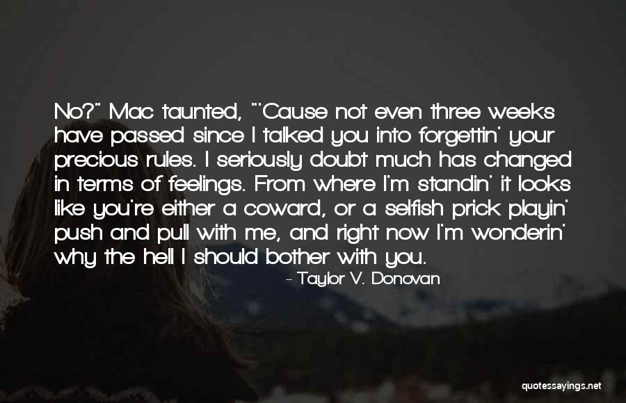 Mac And Me Quotes By Taylor V. Donovan Mac And Me Quotes By Taylor V. Donovan