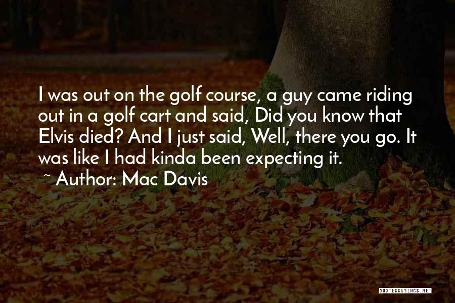 Mac Davis Quotes 1437694