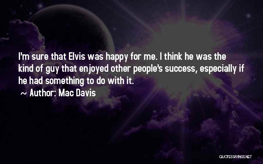 Mac Davis Quotes 1698060
