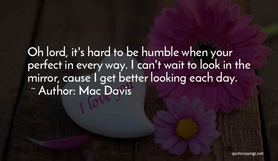 Mac Davis Quotes 2134276