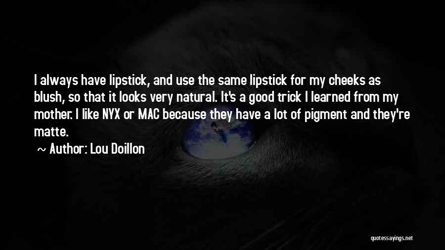 Mac Lipstick Quotes By Lou Doillon