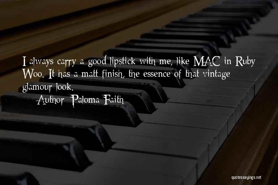 Mac Lipstick Quotes By Paloma Faith