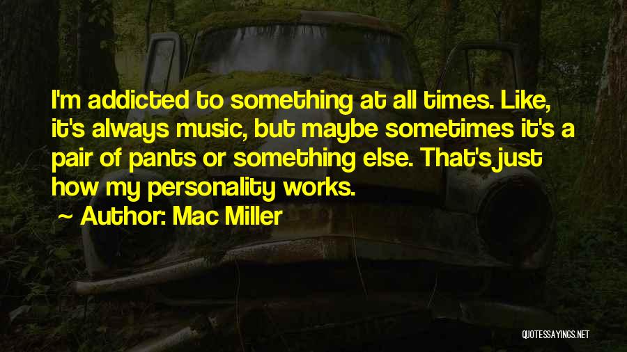 Mac Miller K.i.d.s Quotes By Mac Miller