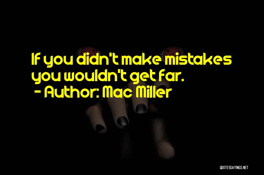 Mac Miller K.i.d.s Quotes By Mac Miller