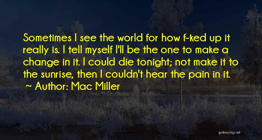 Mac Miller Quotes 1116598