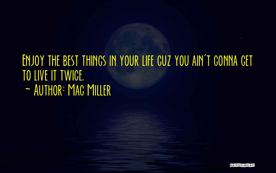 Mac Miller Quotes 1151058