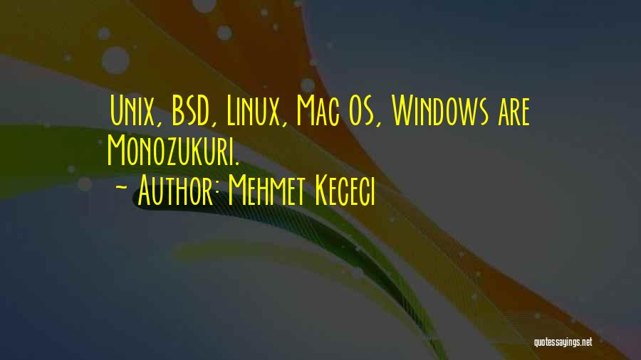 Mac Os Quotes By Mehmet Kececi