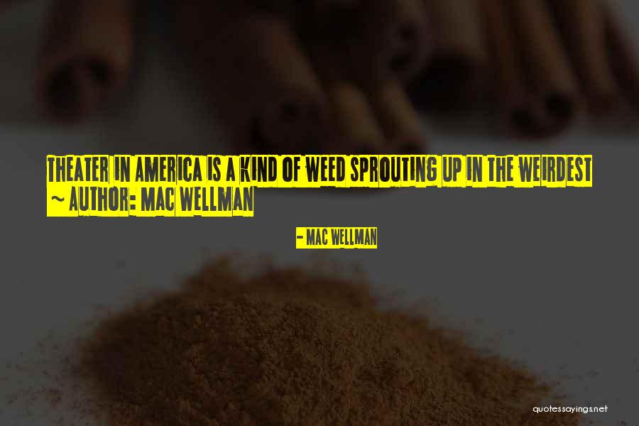 Mac Wellman Quotes 769787 Mac Wellman Quotes 769787