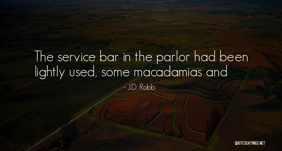 Macadamias Quotes By J.D. Robb Macadamias Quotes By J.D. Robb