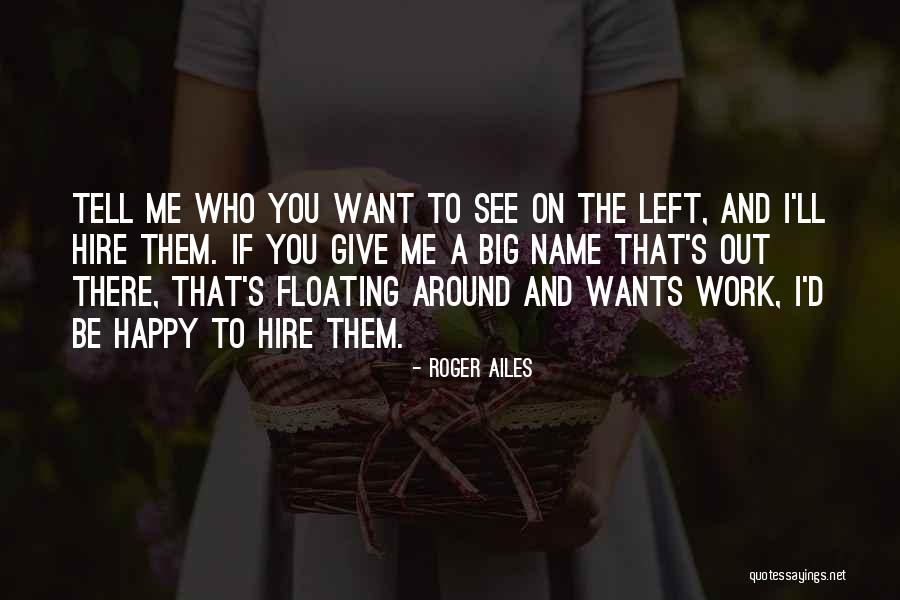 Macana Man Quotes By Roger Ailes Macana Man Quotes By Roger Ailes
