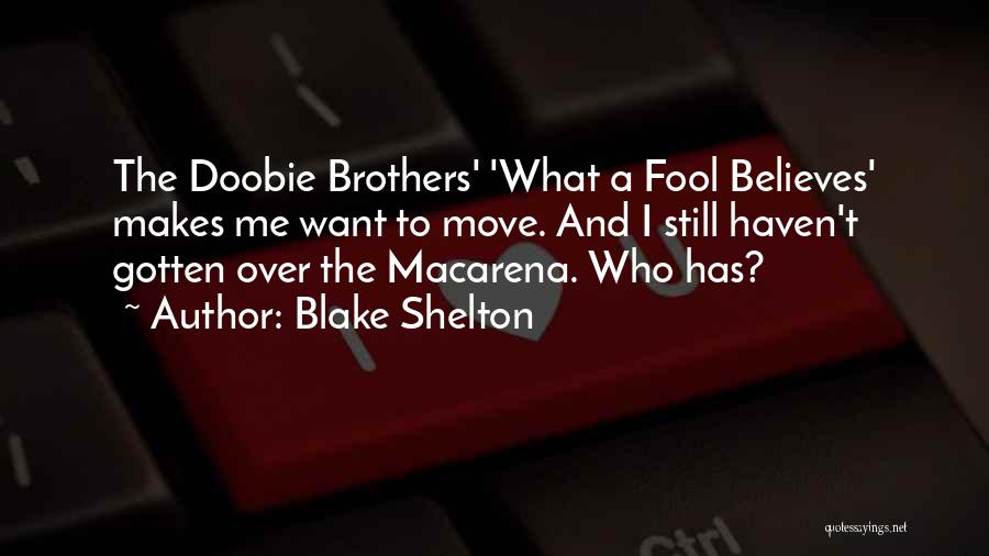 Macarena Quotes By Blake Shelton