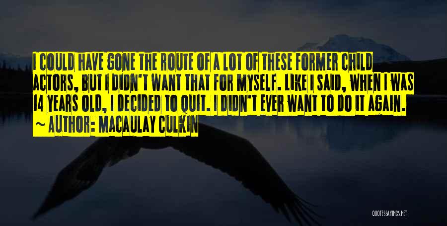 Macaulay Culkin Quotes 479080