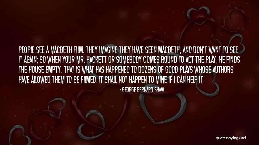 Macbeth Act 5 Quotes By George Bernard Shaw Macbeth Act 5 Quotes By George Bernard Shaw