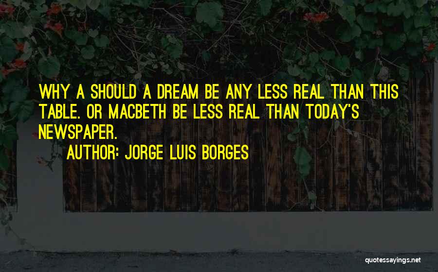 Macbeth Himself Quotes By Jorge Luis Borges