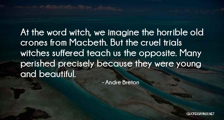 Macbeth Witch Quotes By Andre Breton Macbeth Witch Quotes By Andre Breton