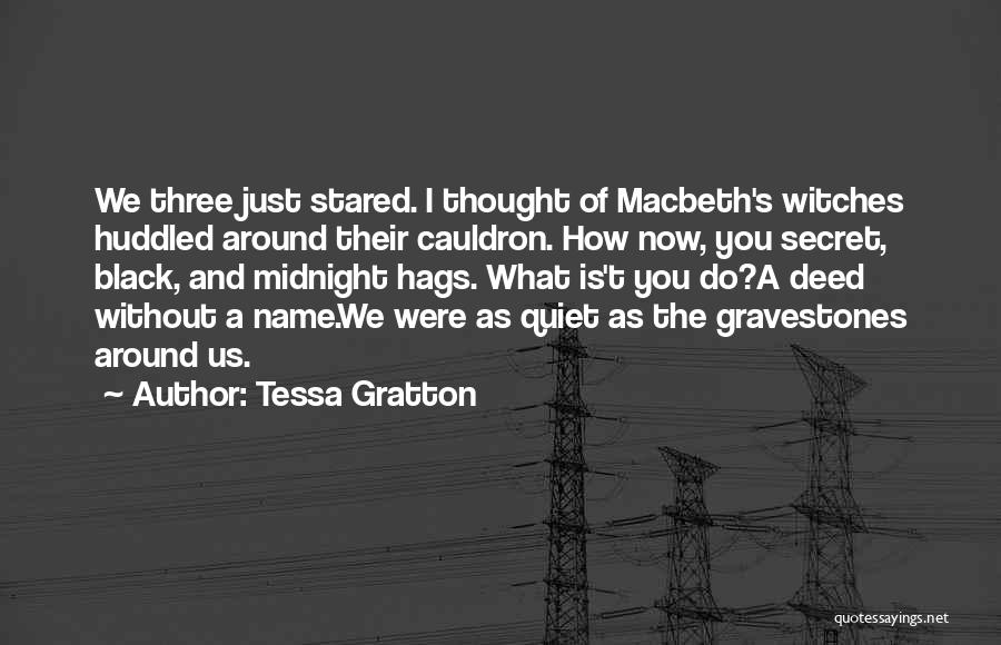 Macbeth Witches Quotes By Tessa Gratton