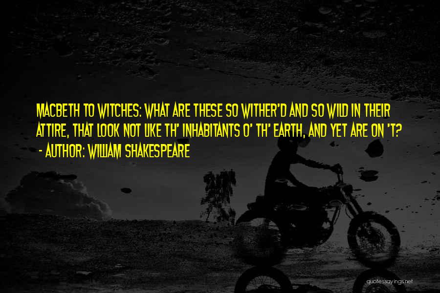 Macbeth Witches Quotes By William Shakespeare